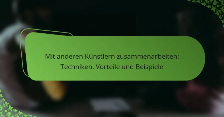 Mit anderen Künstlern zusammenarbeiten: Techniken, Vorteile und Beispiele
