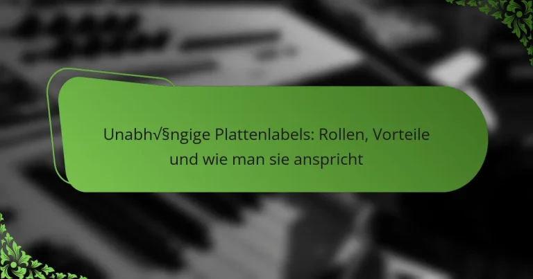 Unabhängige Plattenlabels: Rollen, Vorteile und wie man sie anspricht