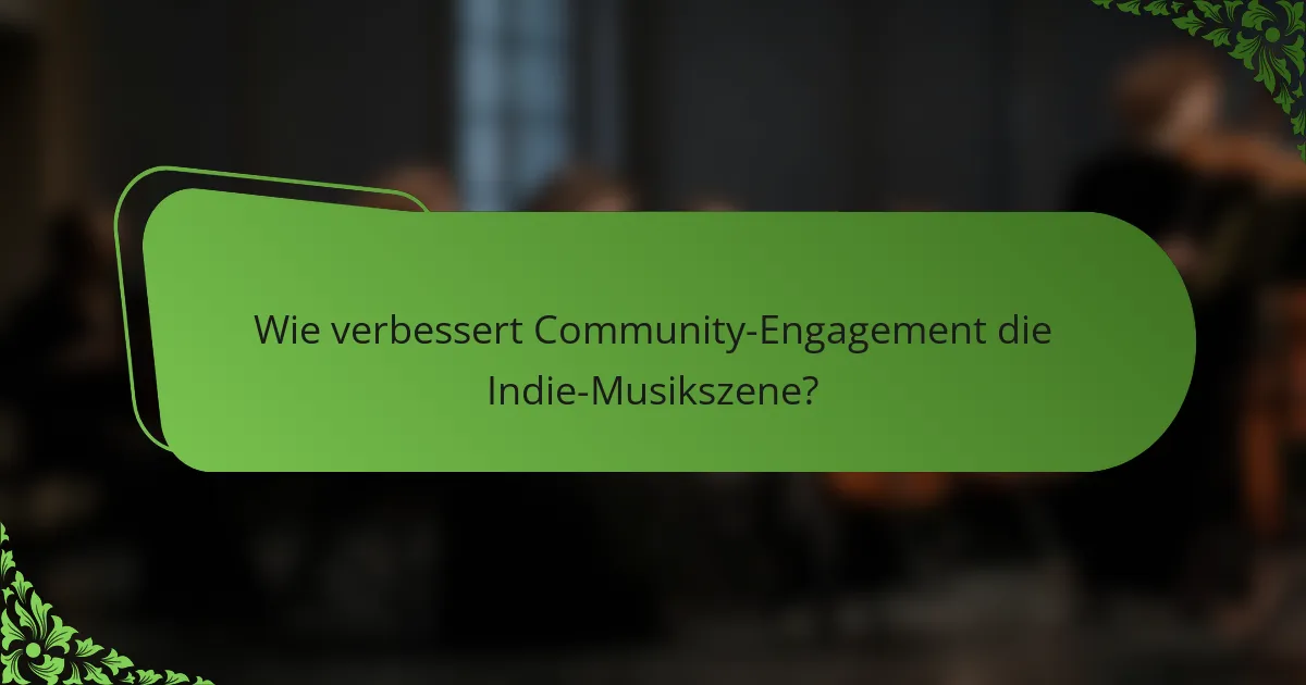 Wie verbessert Community-Engagement die Indie-Musikszene?